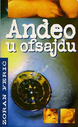 Anđeo u ofsajdu - Zoran Ferić