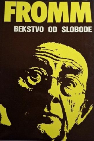 Bekstvo od slobode - Erich Fromm
