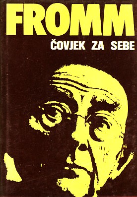 Čovjek za sebe - Erich Fromm