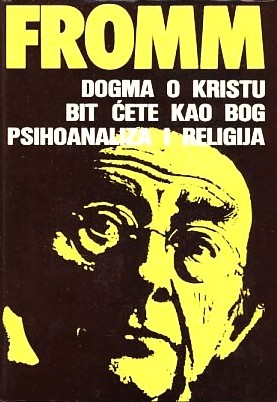 Dogma o Kristu; Bit ćete kao Bog - Erich Fromm