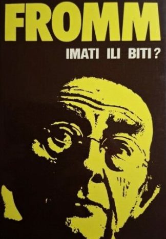 Imati ili biti? - Erich Fromm