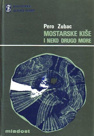 Mostarske kiše i neko drugo more - Pero Zubac