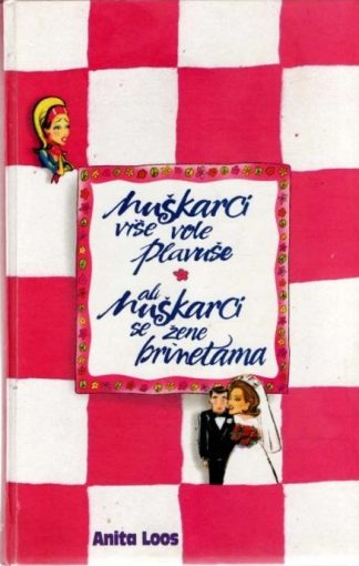 Muškarci više vole plavuše, ali muškarci se žene brinetama - Anita Loos