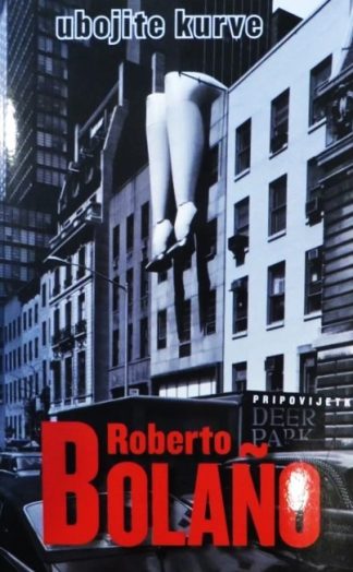 Ubojite kurve - Roberto Bolano