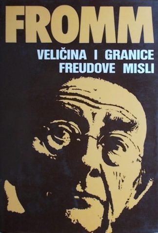 Veličina i granice Freudove misli - Erich Fromm