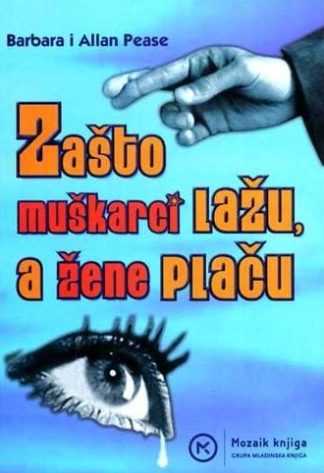 Zašto muškarci lažu, a žene plaču - Allan Pease, Barbara Pease