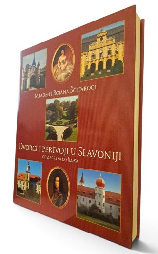 Dvorci i perivoji u Slavoniji - Mladen Obad-Šćitaroci