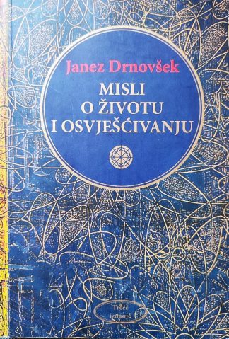 Misli o životu i osvješćivanju – Janez Drnovšek