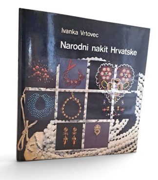 Narodni nakit Hrvatske – hrvatska tradicijska baština - Ivanka Vrtovec