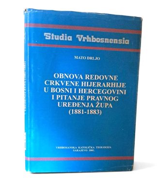 Obnova crkvene hijerarhije u BiH (1881–1883) – Mato Drljo