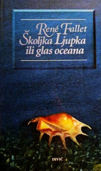 Školjka ljupka ili glas oceana - Rene Fallet
