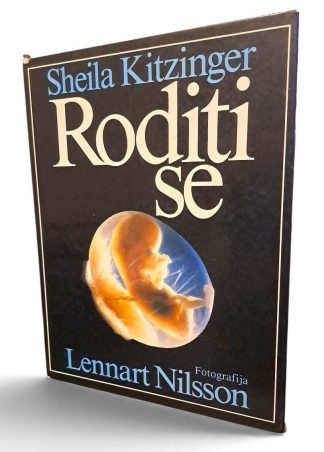 Roditi se – Sheila Kitzinger – fotografije Lennarta Nilssona
