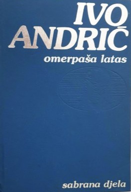 Omerpaša Latas - Ivo Andrić