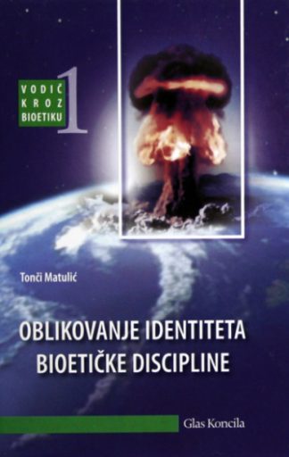 Oblikovanje identiteta bioetičke discipline - Tonči Matulić