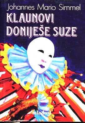 Klaunovi doniješe suze - Johannes Mario Simmel