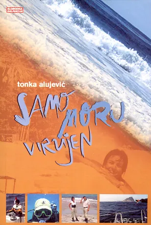 Samo moru virujen - Tonka Alujević