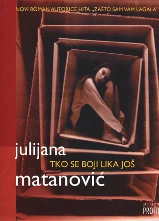 Tko se boji lika još - Julijana Matanović